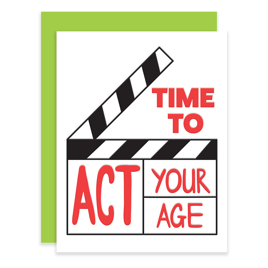 Act your age! | Happy Birthday Letterpress Greeting Card