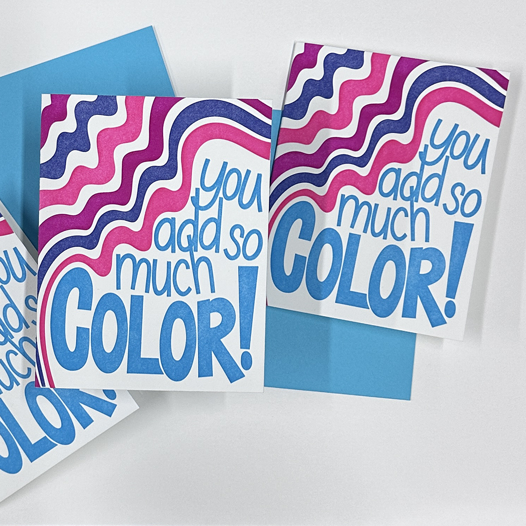 You add so much color, Letterpress Greeting Card
