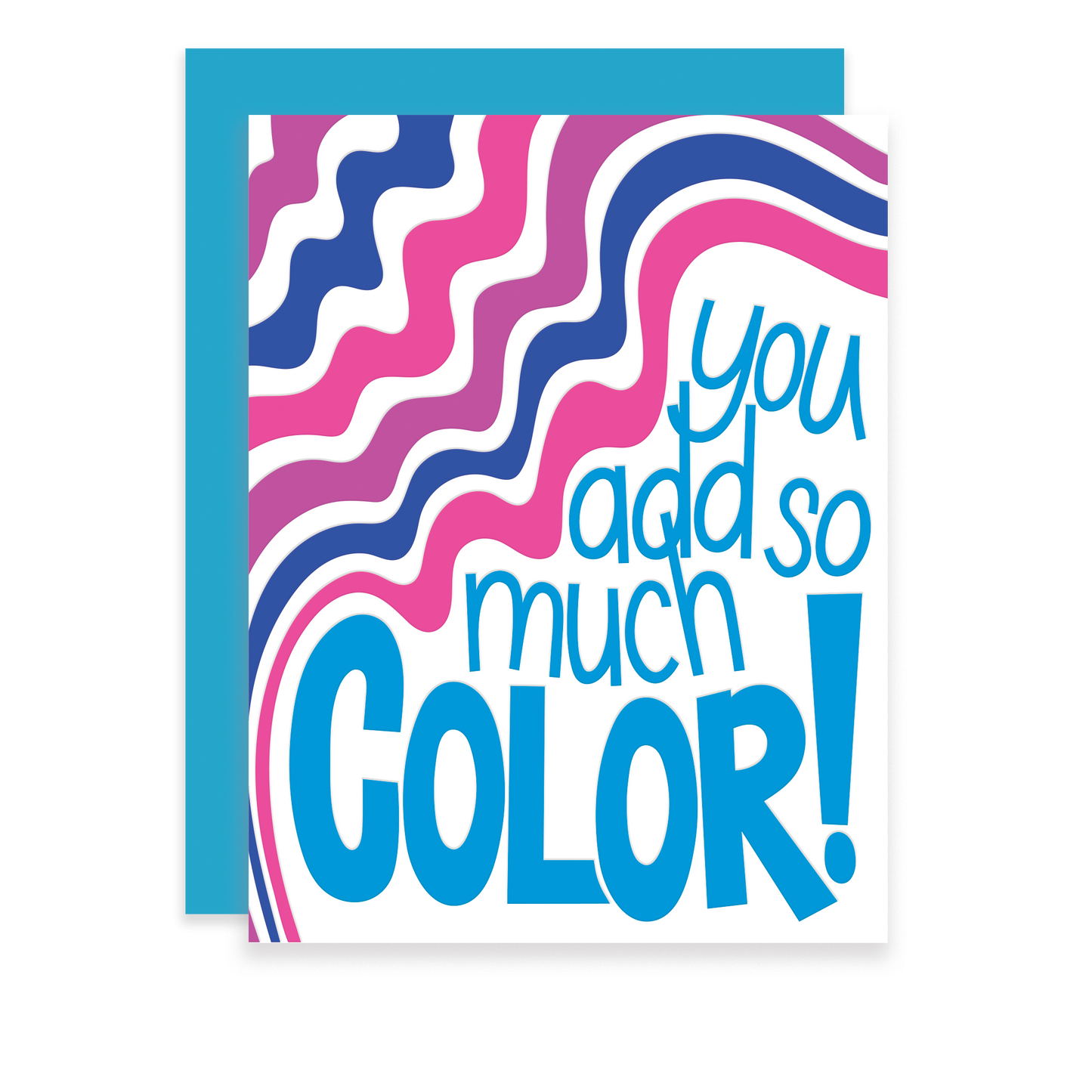You add so much color, Letterpress Greeting Card