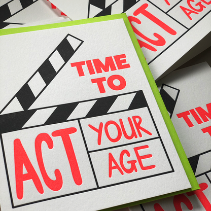 Act your age! | Happy Birthday Letterpress Greeting Card